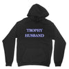 trophy husband Unisex Hoodie