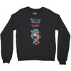 tell me more Crewneck Sweatshirt