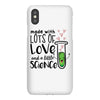 Made With Lots Of Love And a Little Science iPhoneX