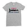 Patriot Day Never Forget Ladies Fitted T-Shirt