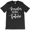 females of the future T-Shirt