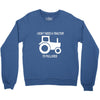 i dont need a tractor to pull hoes funny Crewneck Sweatshirt