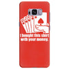 bought this shirt with your money poker Samsung Galaxy S8 Plus
