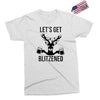 let's get blitzened Exclusive T-shirt