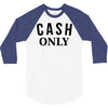 cash only 3/4 Sleeve Shirt