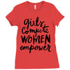 girls compete, women empower Ladies Fitted T-Shirt