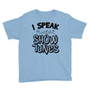 I Speak Fluent Show Tunes Youth Tee