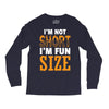 I Am Not Short I Am Fun Size Long Sleeve Shirts