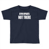 gym update not there Toddler T-shirt