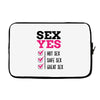 SEX YES HOT SEX SAFE SEX GREAT SEX Laptop sleeve
