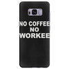 no cofeeee no workeeee Samsung Galaxy S8 Plus