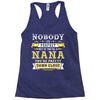 Nobody Is Perfect But If You Are A Nana You Are Pretty Damn Close Racerback Tank