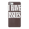 i have issues iPhone 7 Case