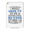 i never dreamed i would grow up to be a super cool runner but here i a iPad Mini 4