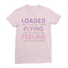 loaded like a freight train flying like an aeroplane feeling like a sp Ladies Fitted T-Shirt