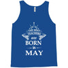 the best teachers are born in may Tank Top