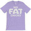 no fat chicks (2) T-Shirt