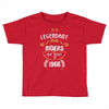 legendary riders are born in 1966 Toddler T-shirt