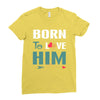Born To Love Him (Born To Love Her &ndash; Born To Love Him Couples Design Ladies Fitted T-Shirt