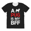 a pug is my bff All Over Women's T-shirt