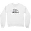 Cat Says Not Today Crewneck Sweatshirt
