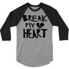break my heart 3/4 Sleeve Shirt