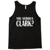 you serious Tank Top