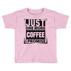 Just One More Chicken I Promise Toddler T-shirt