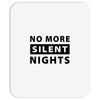 No More Silent Nights Mousepad