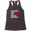 i still mis my ex but my aim is improving Racerback Tank