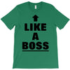 like a boss T-Shirt