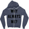 why always me Zipper Hoodie