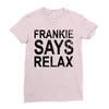 Frankie Says Relax Ladies Fitted T-Shirt