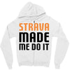 strava made me do it Zipper Hoodie