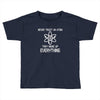never trust an atom Toddler T-shirt