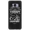 I Don't Need Therapy Just to Go Gardening Samsung Galaxy S8 Plus