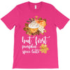 but first pumpkin spice latte, T-Shirt