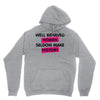 well behaved women seldom make history Hoodie