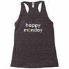 happy monday Racerback Tank