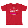 mama loading Toddler T-shirt