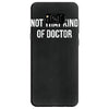 not that kind of doctor Samsung Galaxy S8