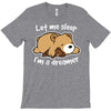 let me sleep T-Shirt