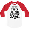 Some People Call Me a Truck Driver The Most Important Call Me Dad 3/4 Sleeve Shirt