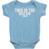 this is the best day ever Baby Onesie