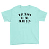 Weekends Are For Waffles Youth Tee