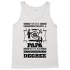 Never Underestimate A Papa With An Engineer Degree Tank Top