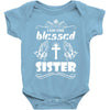 I Am One Blessed Sister Baby Onesie
