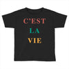Cest La Vie Toddler T-shirt