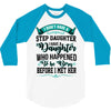 i don't have stepdaughter funny gift for stepdad 3/4 Sleeve Shirt