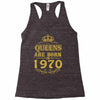 queens are born in 1970 Racerback Tank